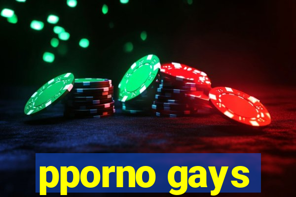 pporno gays